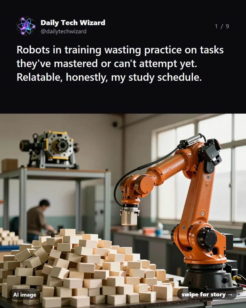 Meme: Robots in training wasting practice on tasks they've mastered or can't attempt yet. Relatable, honestly, my study schedule.